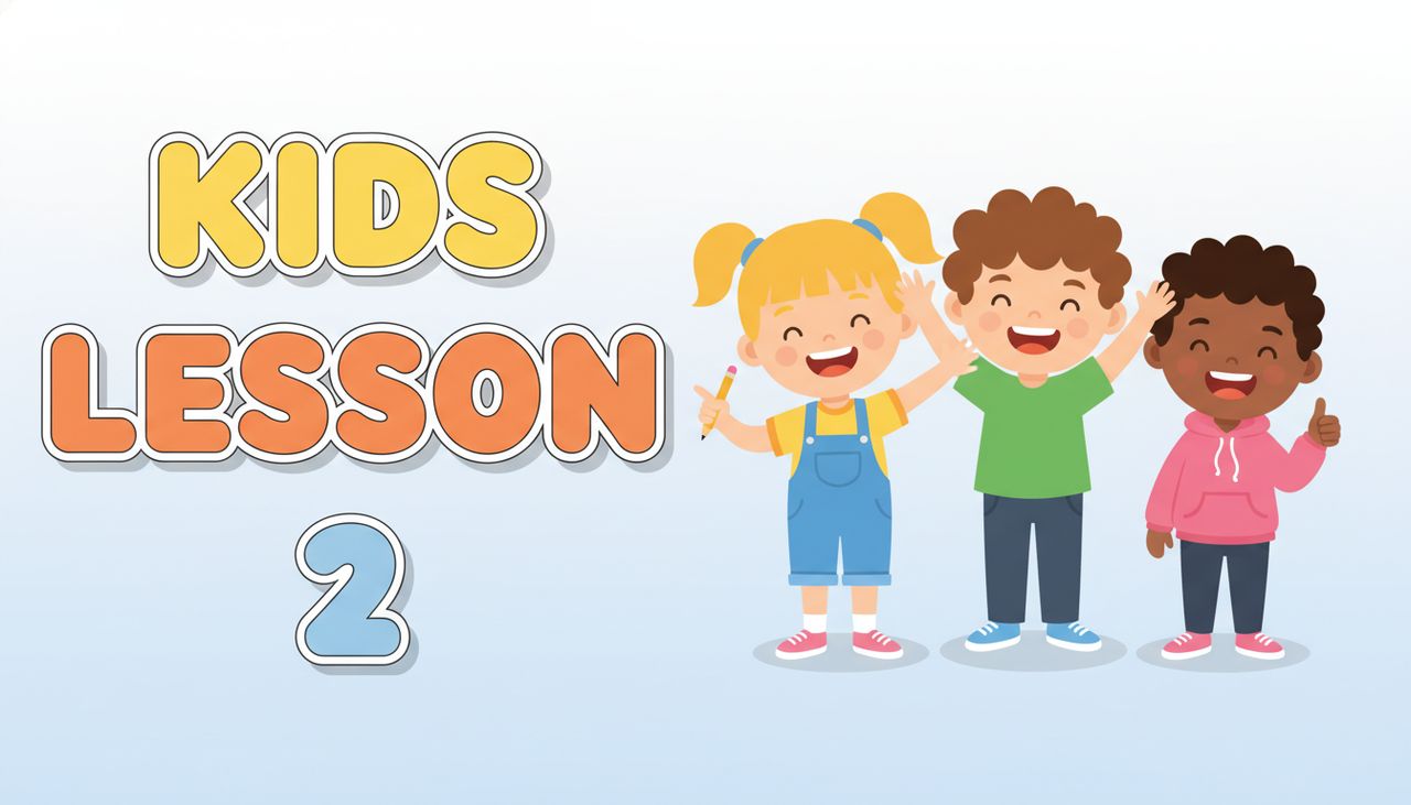 Kids Lesson 2